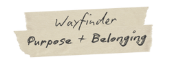 Wayfinder Purpose and Belonging for Back to School season